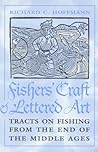 Fishers' Craft and Lettered Art: Tracts on Fishing from the End of the Middle Ages (Heritage)