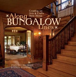Along Bungalow Lines: Creating an Arts & Crafts Home (Hardcover)