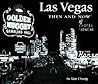 Las Vegas Then and Now by Su Kim Chung