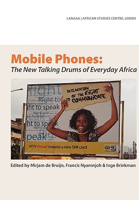Mobile Phones: The New Talking Drums of Everyday Africa (Paperback)