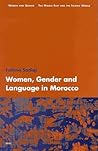 Women, Gender and Language in Morocco (Women and Gender: The Middle East and the Islamic World, 1) Women, Gender and Language in Morocco (Women and Gender: The Middle East and the Islamic World, 1)