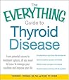The Everything Guide to Thyroid Disease by Theodore C. Friedman