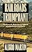 Railroads Triumphant: The Growth, Rejection, and Rebirth of a Vital American Force