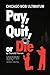 Pay, Quit, or Die by Don Herion
