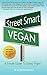 Street Smart Vegan by Jay Wesley Anderson