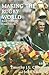 Making the Rugby World by Timothy J.L. Chandler