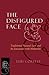 The Disfigured Face: Traditional Natural Law and Its Encounter with Modernity (Moral Philosophy and Moral Theology)