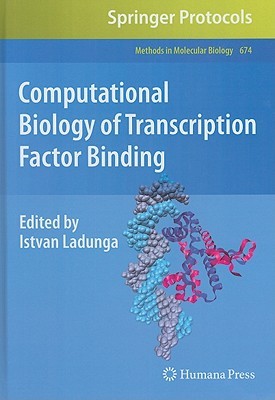 Computational Biology of Transcription Factor Binding (Methods in Molecular Biology, 674)