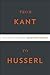 From Kant to Husserl: Selected Essays