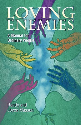 Loving Enemies: A Manual for Ordinary People (Paperback)