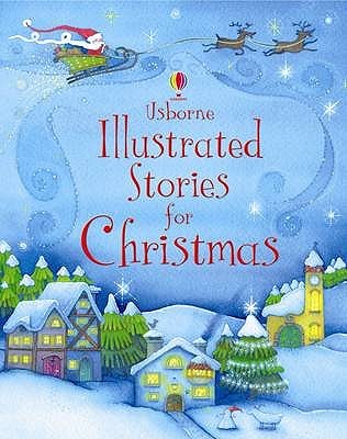 Usborne Illustrated Stories for Christmas (Hardcover)