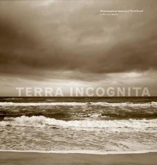Terra Incognita: Photographs of America's Third Coast (Hardcover)