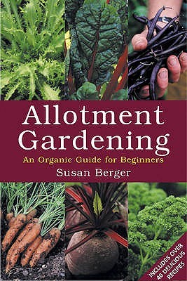 Allotment Gardening: An Organic Guide for Beginners (Paperback)