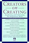 Creators on Creating: Awakening and Cultivating the Imaginative Mind (New Consciousness Reader)