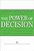 The Power of Decision: A Step-by-Step Program to Overcome Indecision and Live Without Failure Forever (Tarcher Master Mind Editions)
