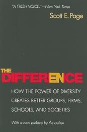 The Difference: How the Power of Diversity Creates Better Groups, Firms, Schools, and Societies - New Edition