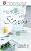 Manage Your Stress: Overcoming Stress in the Modern World
