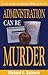 Administration Can Be Murder