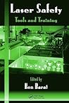 Laser Safety: Tools and Training (Optical Science and Engineering) Laser Safety: Tools and Training (Optical Science and Engineering)