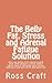 The Belly Fat, Stress and Adrenal Fatigue Solution by Ross Craft