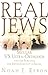 Real Jews by Noah J. Efron