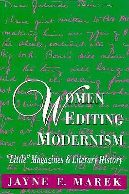 Women Editing Modernism: "Little" Magazines and Literary History (Paperback)
