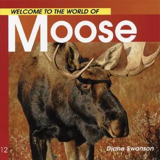 Welcome to the World of Moose (Welcome to the World Series)