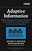 Adaptive Information: Improving Business Through Semantic Interoperability, Grid Computing, and Enterprise Integration