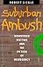 Suburban Ambush: Downtown Writing and the Fiction of Insurgency (Parallax: Re-visions of Culture and Society)