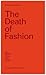 The Death of Fashion by Harald Gründl The Death of Fashion by Harald Gründl