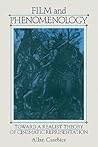 Film and Phenomenology: Towards a Realist Theory of Cinematic Representation (Cambridge Studies in Film)