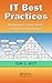 IT Best Practices: Management, Teams, Quality, Performance, and Projects