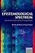 The Epistemological Spectrum: At the Interface of Cognitive Science and Conceptual Analysis