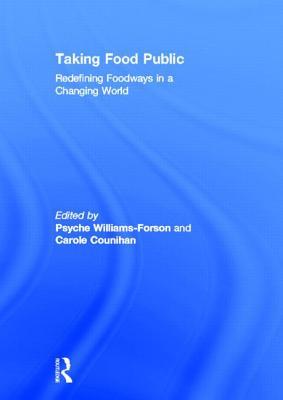 Taking Food Public: Redefining Foodways in a Changing World (Hardcover)