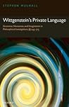 Wittgenstein's Private Language: Grammar, Nonsense and Imagination in Philosophical Investigations, §§ 243-315