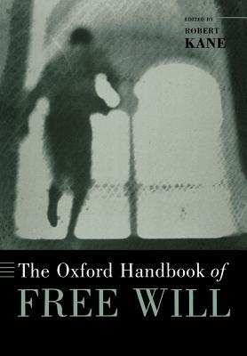 The Oxford Handbook of Free Will