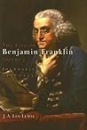 The Life of Benjamin Franklin, Volume 1 by J.A. Leo Lemay The Life of Benjamin Franklin, Volume 1 by J.A. Leo Lemay