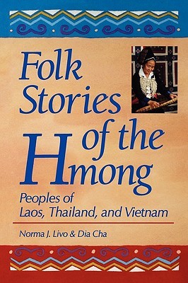 Folk Stories of the Hmong: Peoples of Laos, Thailand, and Vietnam (World Folklore)