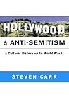 Hollywood and Anti-Semitism. A Cultural History up to World War II Hollywood and Anti-Semitism. A Cultural History up to World War II