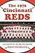The 1976 Cincinnati Reds: L...