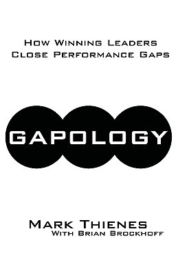 Gapology: How Winning Leaders Close Performance Gaps (Paperback)