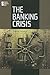 The Banking Crisis (Opposing Viewpoints)