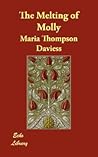 The Melting of Molly by Maria Thompson Daviess