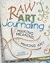 Raw Art Journaling by Quinn McDonald