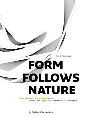 Form Follows Nature: Eine Geschichte der Natur als Modell für Formfindung in Ingenieurbau, Architektur und Kunst – A History of Nature as Model for ... and Art. (German and English Edition)
