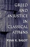 Greed and Injustice in Classical Athens.