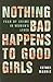 Nothing Bad Happens to Good Girls by Esther Madriz