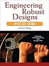 Engineering Robust Designs With Six Sigma