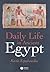 Daily Life in Ancient Egypt by Kasia Szpakowska