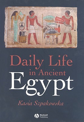 Daily Life in Ancient Egypt (Hardcover)